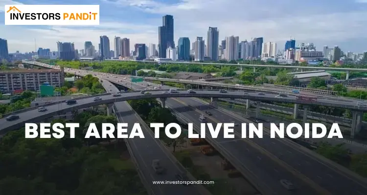 Best Area to Live in Noida