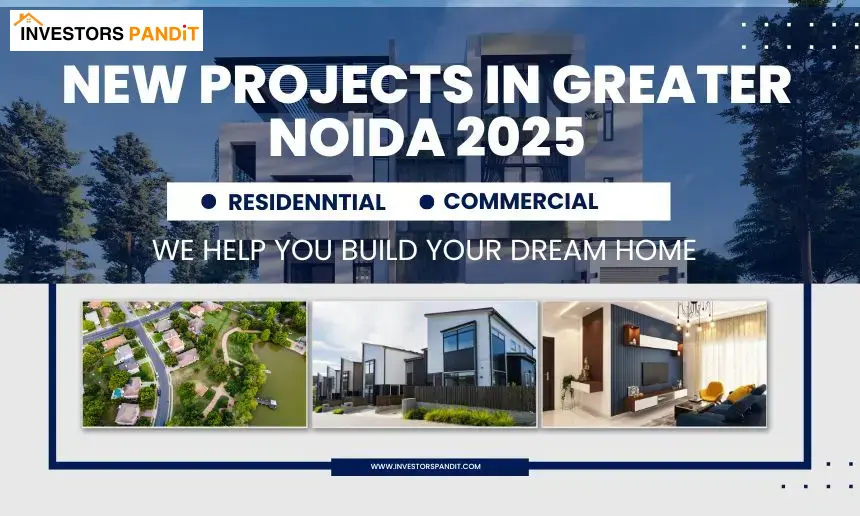 New Projects in Greater Noida 2025 - Top Residential & Commercial Developments